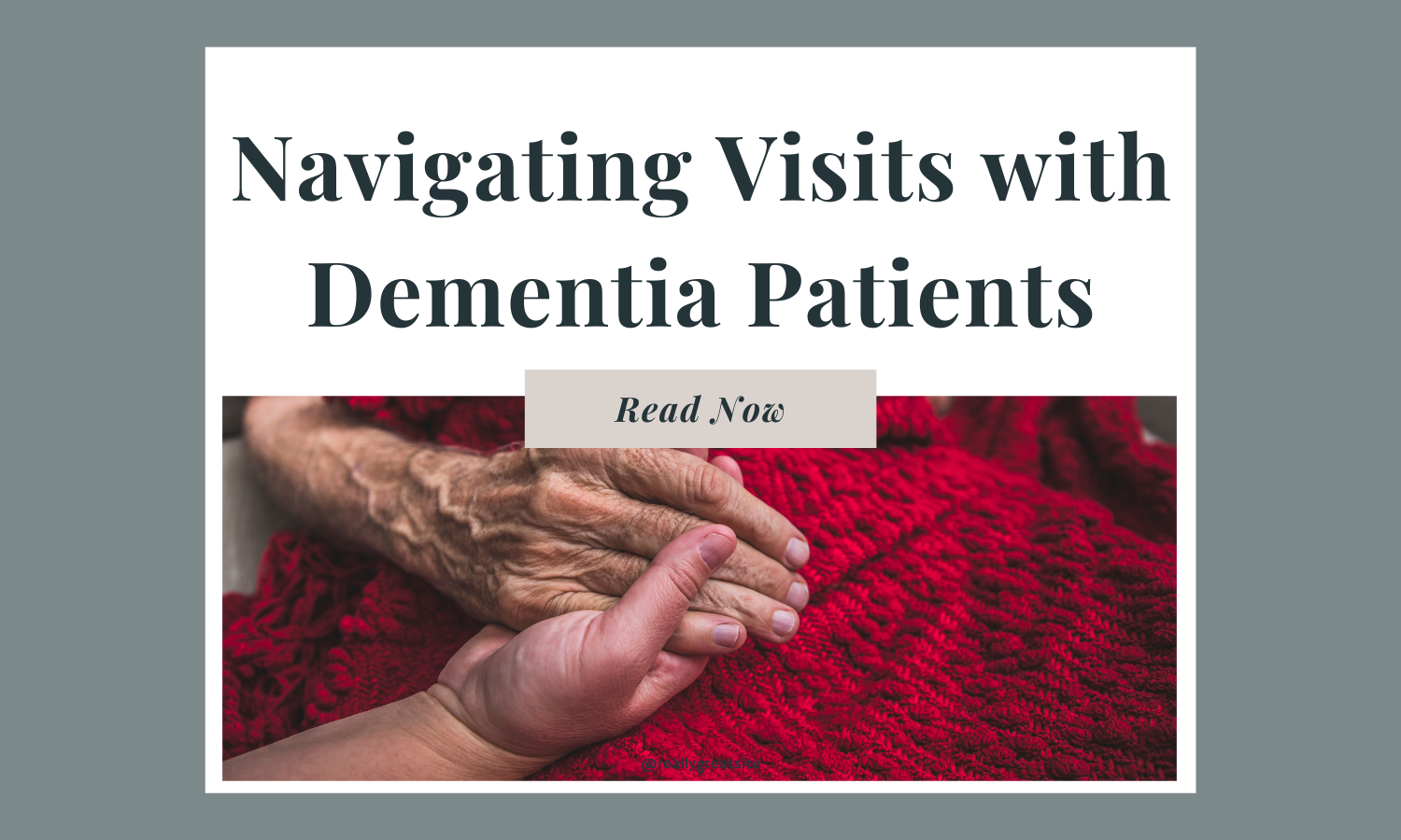 Navigating Visits with Dementia Patients: A Guide for Meaningful Engagement